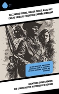 Cover: Abenteuer ohne Grenzen: Die spannendsten historischen Romane - Sharp Ink