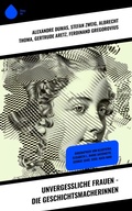 Cover: Unvergessliche Frauen - Die Geschichtsmacherinnen - Sharp Ink