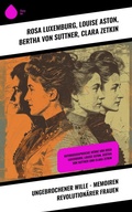 Cover: Ungebrochener Wille - Memoiren revolution&auml;rer Frauen - Sharp Ink