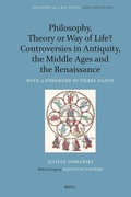 Cover: Philosophy, Theory or Way of Life? Controversies in Antiquity, the Middle Ages and the Renaissance - Brill