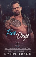 Cover: Five Days (Elite Escorts MM, #5) - Lynn Burke