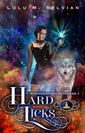 Cover: Hard Licks (Witches of the Wildwood, #1) - Lulu M. Sylvian