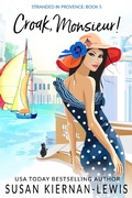Cover: Croak, Monsieur! (Stranded in Provence, #5) - Susan Kiernan-Lewis