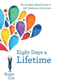 Enlarge image Cover: Eight Days a Lifetime - WestBow Press