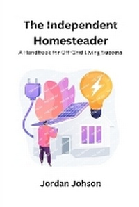 Abbildung von: The Independent Homesteader - Jordan Johson