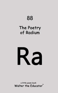 Enlarge image Cover: The Poetry of Radium - Silent King Books