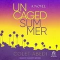 Cover: Uncaged Summer - Tantor Audio