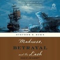 Cover: Madness, Betrayal and the Lash - Tantor Audio