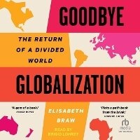 Enlarge image Cover: Goodbye Globalization - Tantor Audio