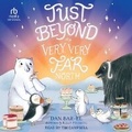Cover: Just Beyond the Very, Very Far North - Tantor Audio