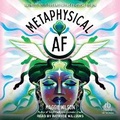 Cover: Metaphysical AF - Tantor Audio