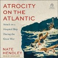Cover: Atrocity on the Atlantic - Tantor Audio