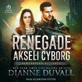 Cover: The Renegade Akseli Cyborg - Tantor Audio
