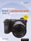 Cover: David Busch's Sony Alpha a6700/ILCE-6700 Guide to Digital Photography - Rocky Nook