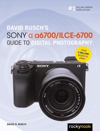 Abbildung von: David Busch's Sony Alpha a6700/ILCE-6700 Guide to Digital Photography - Rocky Nook
