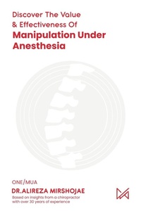Abbildung von: Discovering The Value & Effectiveness of Manipulation Under Anesthesia - Book Writing Studio