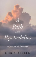 Cover: A Path with Psychedelics - Christopher Becker