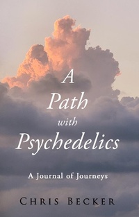 Enlarge image Cover: A Path with Psychedelics - Christopher Becker