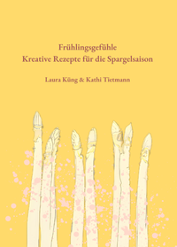 Abbildung von: Frühlingsgefühle - Kreative Rezepte für die Spargelsaison - Spargelgefühle