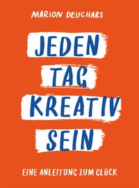 Abbildung von: Jeden Tag kreativ sein - Midas Collection