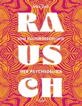 Cover: Rausch - Eine Kulturgeschichte der Psychedelika - Haupt Verlag
