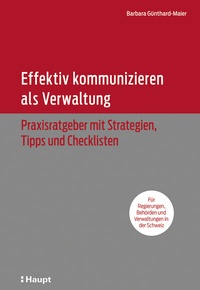 Abbildung von: Effektiv kommunizieren als Verwaltung - Haupt Verlag
