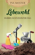Cover: Lebewohl - Hubbis achtzehnter Fall - tredition