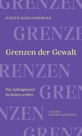 Cover: Grenzen der Gewalt - Leykam