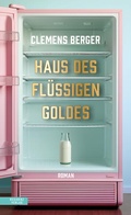 Cover: Haus des fl&uuml;ssigen Goldes - Residenz