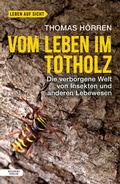 Cover: Vom Leben im Totholz - Residenz