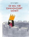 Cover: Ich will ein Schokocroissant. Sofort! - Picus Verlag