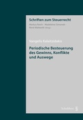 Cover: Periodische Besteuerung des Gewinns, Konflikte und Auswege - Schulthess Juristische Medien