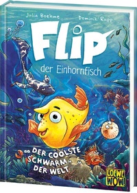 Abbildung von: Flip, der Einhornfisch (Band 1) - Der coolste Schwarm der Welt - Loewe