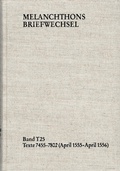 Cover: Melanchthons Briefwechsel / Textedition. Band T 25: Texte 7455-7802 (April 1555-April 1556) - frommann-holzboog