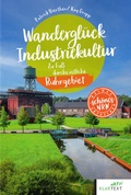 Cover: Wandergl&uuml;ck Industriekultur &ouml;stliches Ruhrgebiet - Klartext