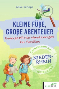 Abbildung von: Kleine Füße, große Abenteuer am Niederrhein - Klartext