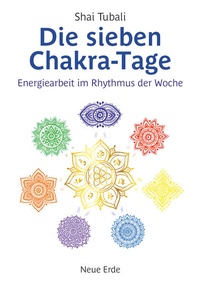 Abbildung von: Die sieben Chakra-Tage - Neue Erde