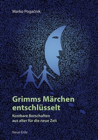 Abbildung von: Grimms Märchen entschlüsselt - Neue Erde