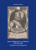 Cover: Johann Philipp Fuchs von Bimbach (1567/68-1626) - Gesellschaft f&uuml;r Fr&auml;nkische Geschichte