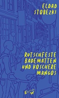 Cover: Rutschfeste Badematten und koschere Mangos - Edition W GmbH