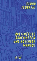 Cover: Rutschfeste Badematten und koschere Mangos - Edition W