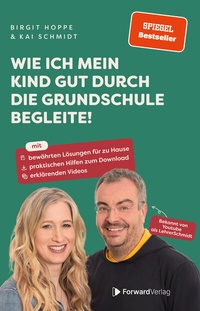 Abbildung von: Wie ich mein Kind gut durch die Grundschule begleite - ForwardVerlag
