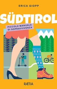 Abbildung von: Südtirol. Piccolo manuale di sopravvivenza - Edition Raetia