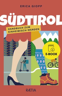Abbildung von: Südtirol. Handbuch zum Einheimisch-Werden - Edition Raetia