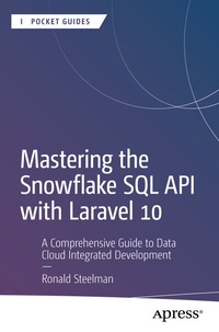 Abbildung von: Mastering the Snowflake SQL API with Laravel 10 - Apress