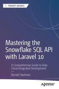 Enlarge image Cover: Mastering the Snowflake SQL API with Laravel 10 - APress