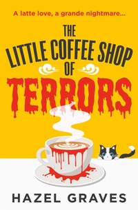 Abbildung von: The Little Coffee Shop of Terrors - AVON, a division of HarperCollins Publishers Ltd
