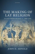 Abbildung von: The Making of Lay Religion in Southern France, c. 1000-1350 - OUP eBook