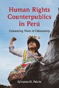Enlarge image Cover: Human Rights Counterpublics in Peru - University of Illinois Press
