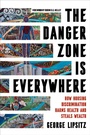 Cover: The Danger Zone Is Everywhere - Naval Institute Press
